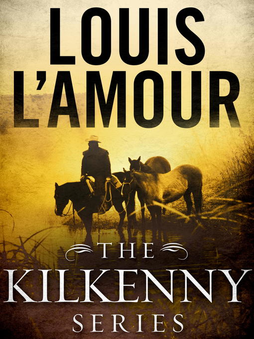 Title details for The Kilkenny Series Bundle by Louis L'Amour - Available